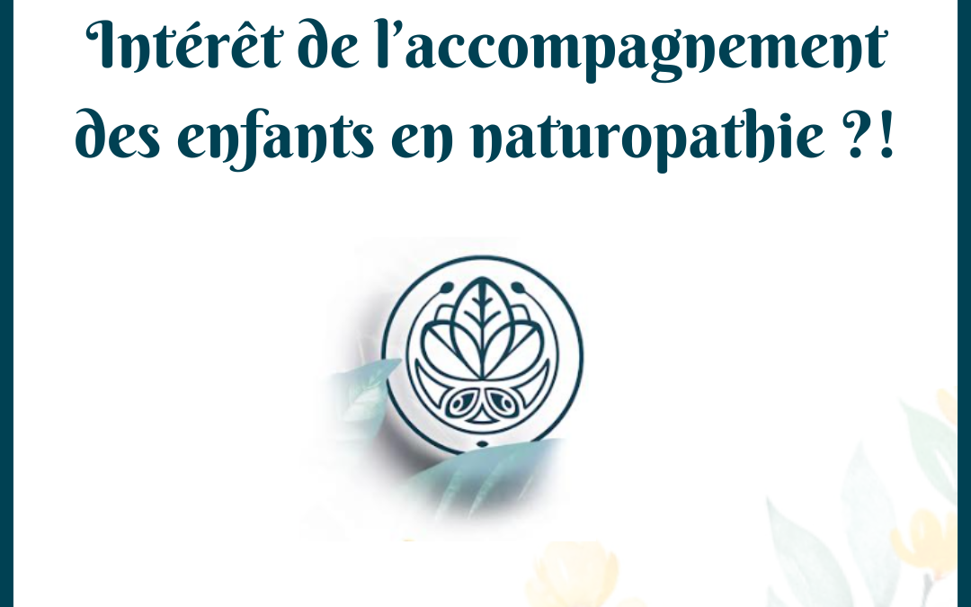 Intérêt de l’accompagnement des enfants en naturopathie ?!